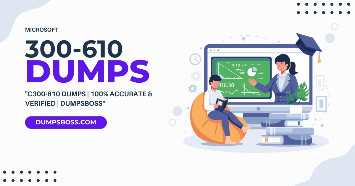 300-610 Dumps | 100% Accurate & Verified | DumpsBoss