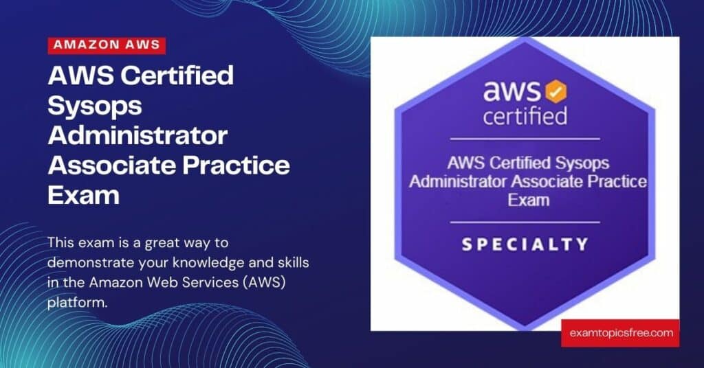 AWS Certified Sysops Administrator Associate Practice Exam