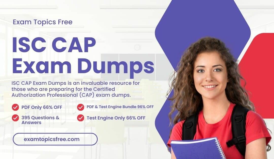 How ISC CAP Exam Dumps Accelerate Your Journey to Success