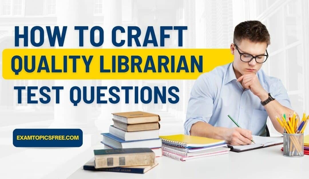 How Librarian Test Questions Reflect Modern Library Trends