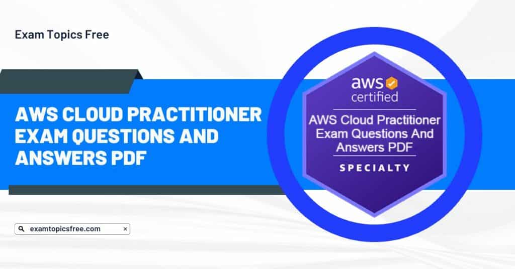 AWS Cloud Practitioner Exam Questions And Answers PDF