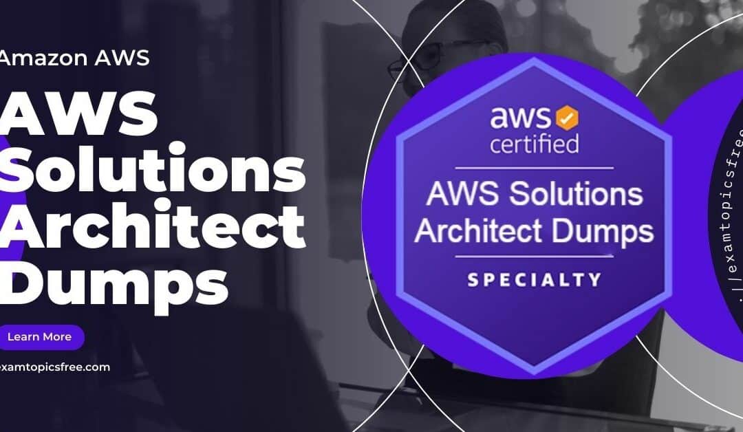 AWS Solutions Architect Dumps Free Download Practice Test