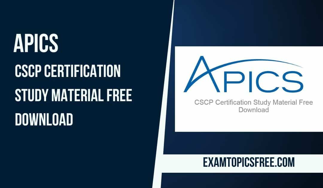 How CSCP Certification Study Material Free Download Can Help