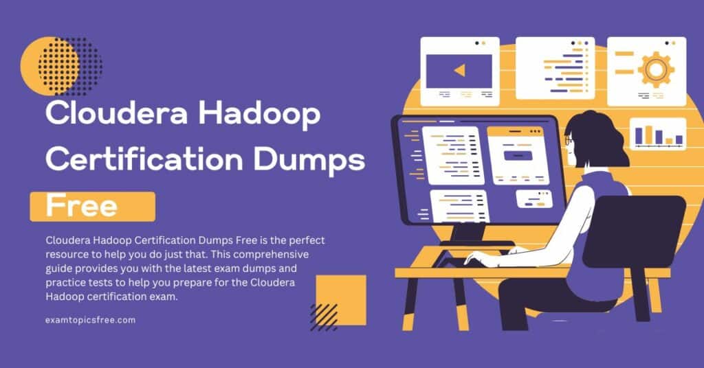 Cloudera Hadoop Certification Dumps Free