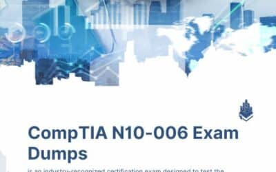 N10-006 Exam Dumps: How to Ace Your Network+ Certification