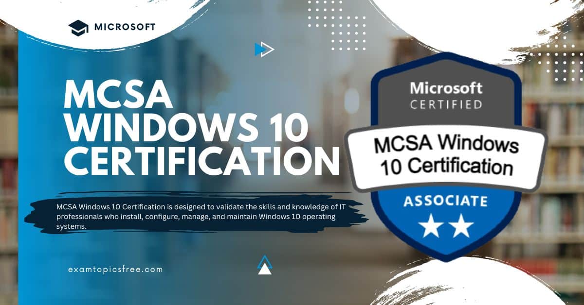 MCSA Windows 10 Certification to Advancing Your IT Career