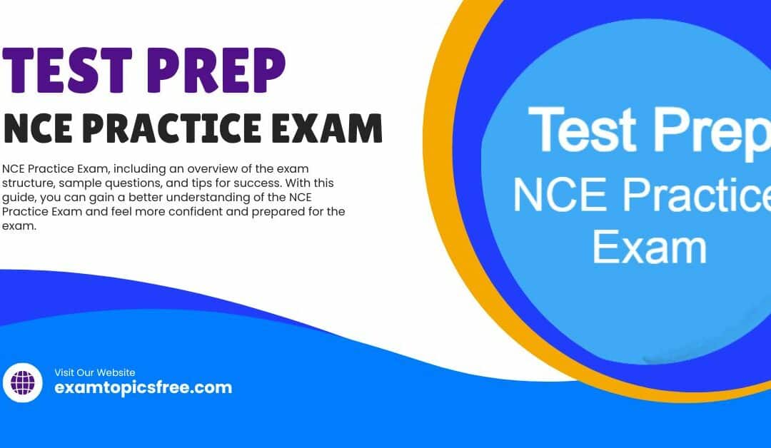 NCE Practice Exam Can Help You Succeed Questions Free