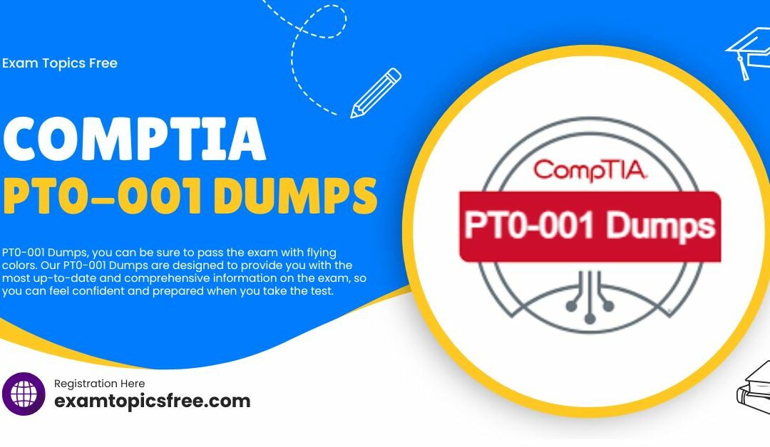 PT0-001 Dumps Can Help You Ace Your IT Certification Exam