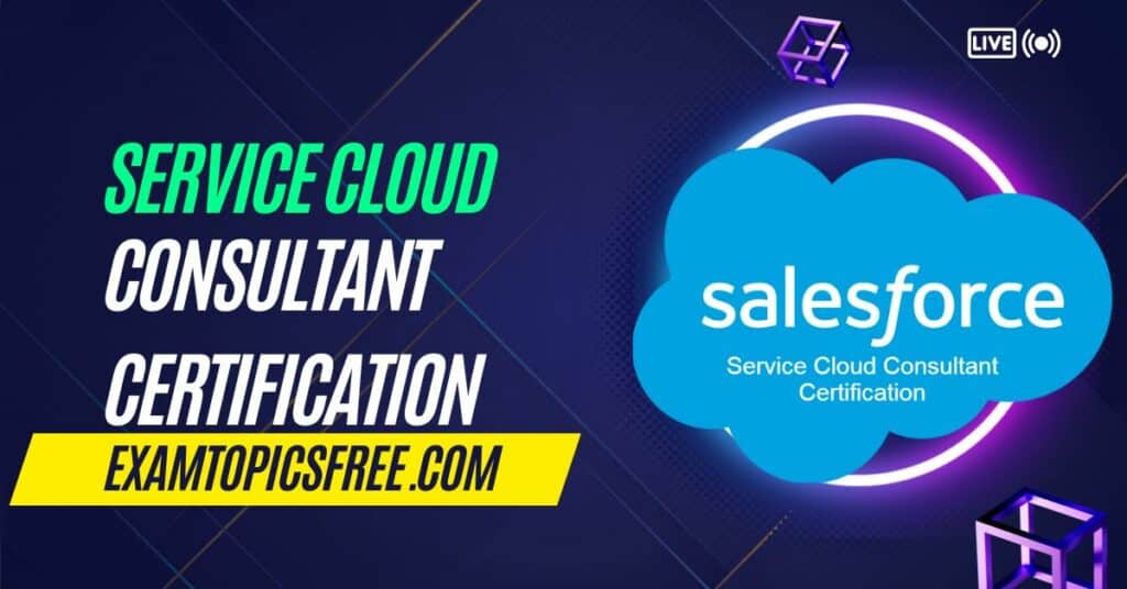 Service Cloud Consultant Certification