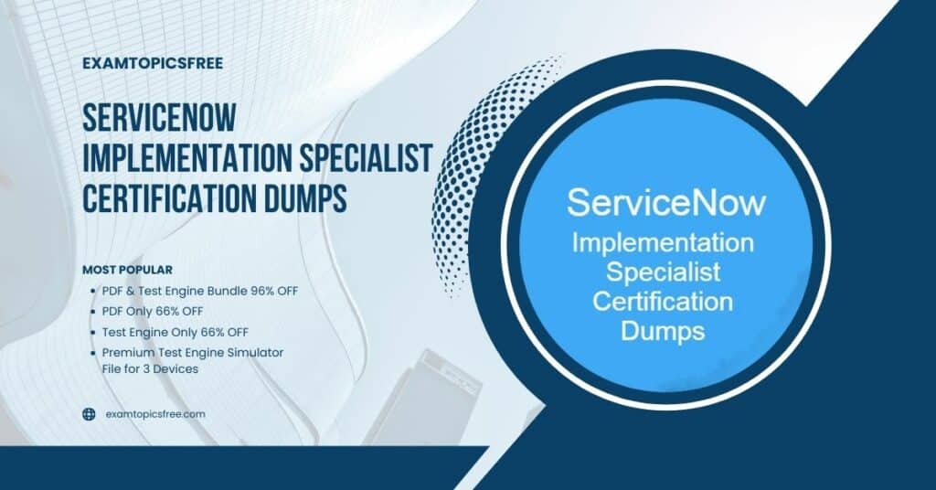 Servicenow Implementation Specialist Certification Dumps