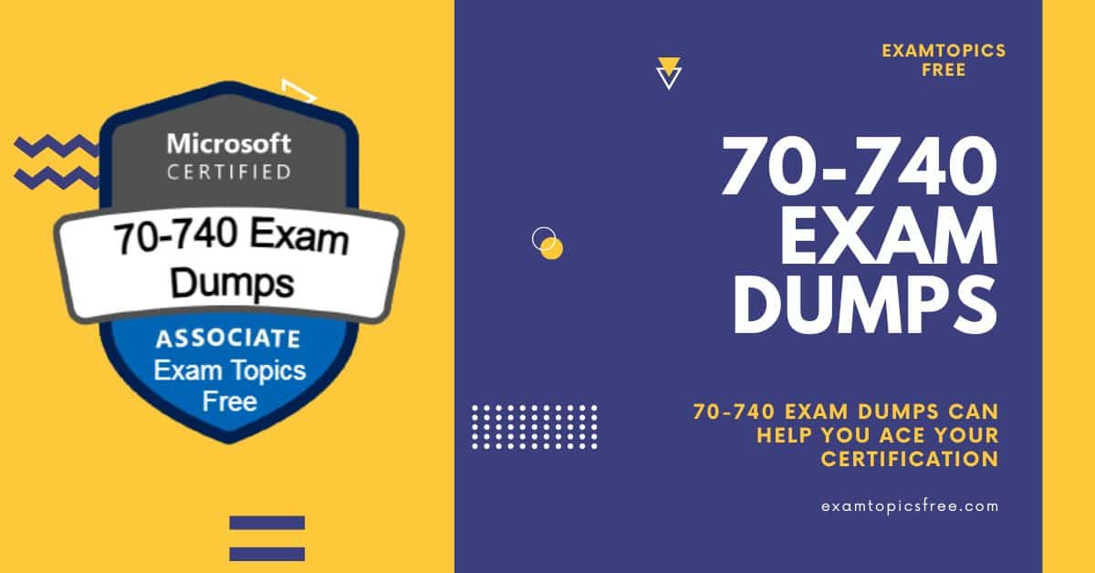 70-740 Exam Dumps