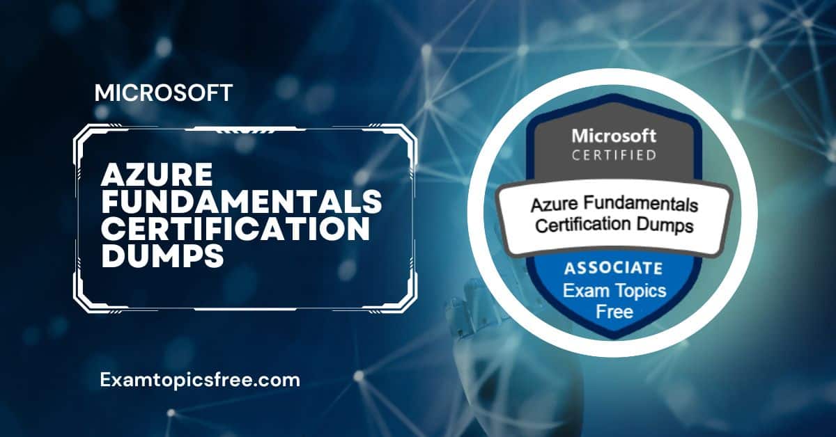 Azure Fundamentals Certification Dumps