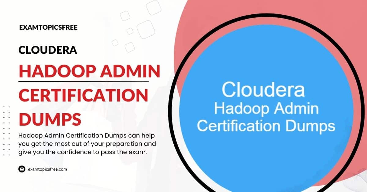 Hadoop Admin Certification Dumps