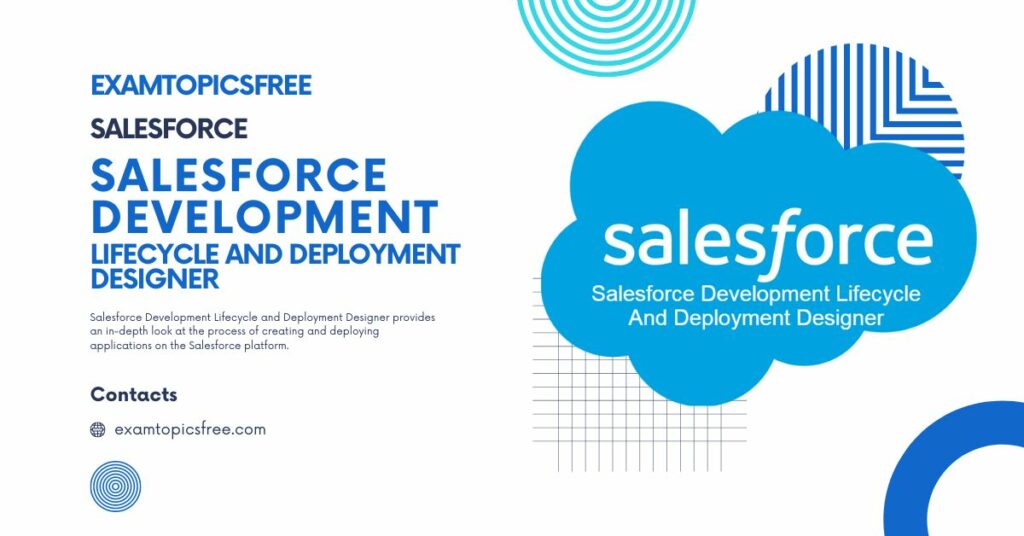 Salesforce Development Lifecycle And Deployment Designer