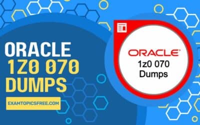 How 1z0 070 Dumps Can Help You Pass Your Oracle Exam