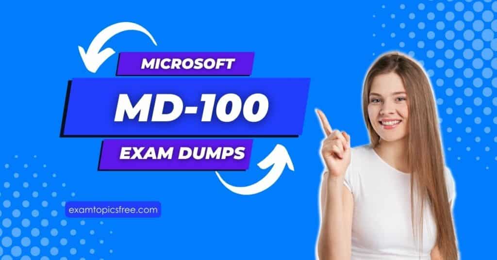MD-100 Exam Dumps
