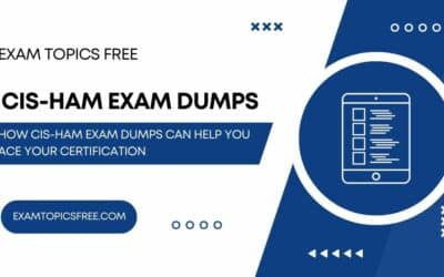 How CIS-HAM Exam Dumps Can Help You Ace Your Certification
