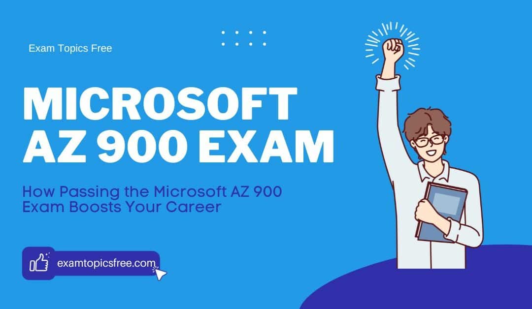 How Passing the Microsoft AZ 900 Exam Boosts Your Career