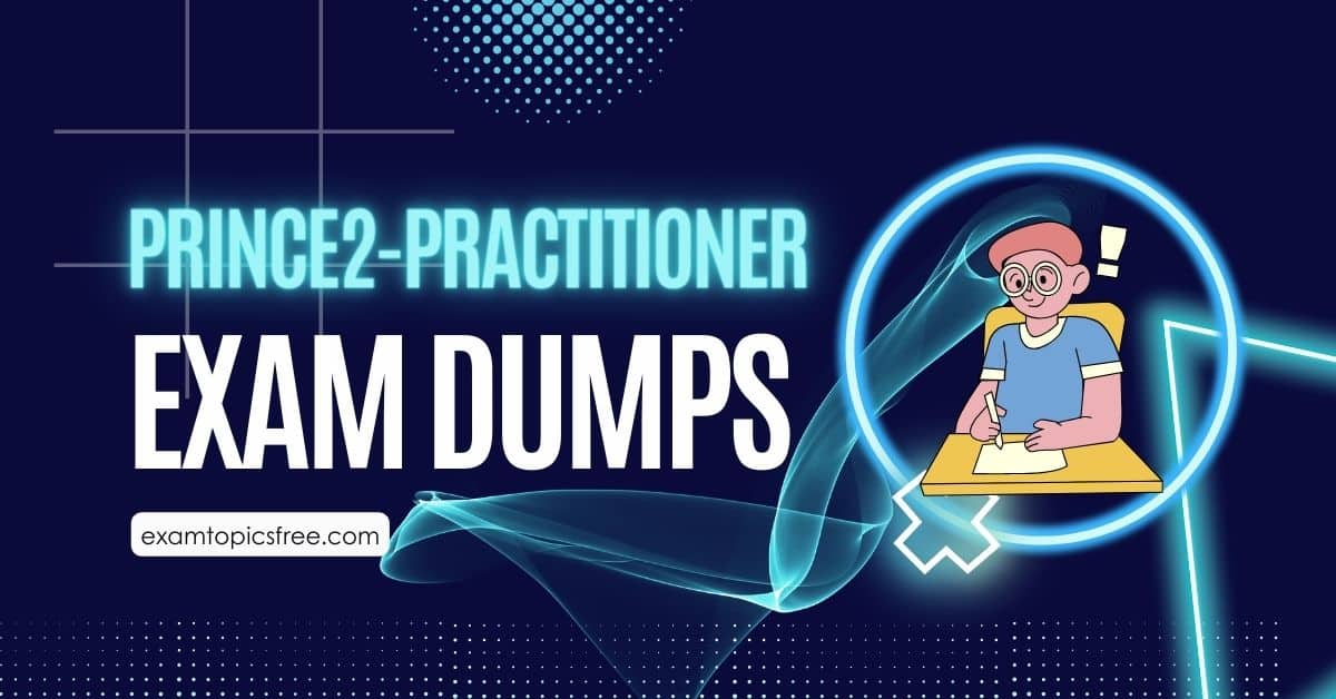 PRINCE2-Practitioner Exam Dumps