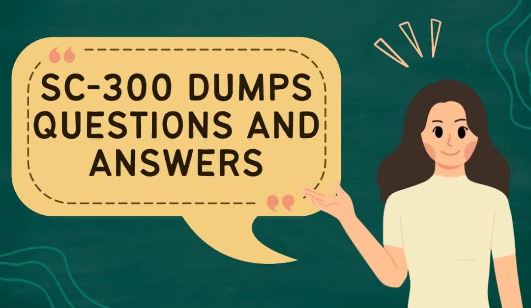 How SC-300 Dumps Boost Your Confidence for a Successful Exam