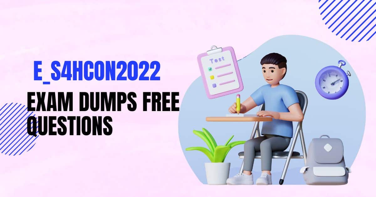 How E_S4HCON2022 Exam Dumps Can Help You Ace Your Certification