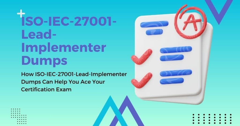 ISO-IEC-27001-Lead-Implementer Dumps