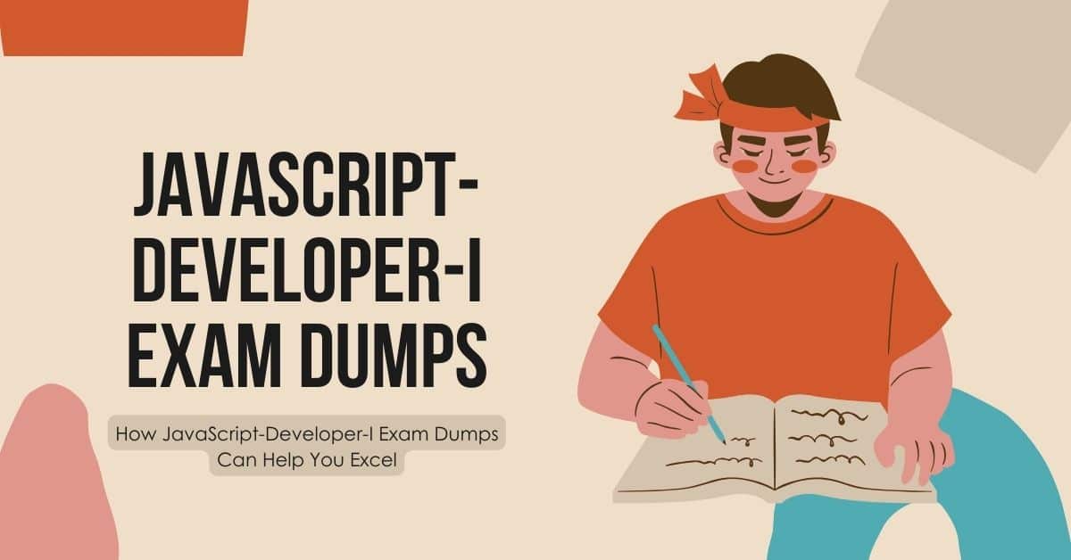 How JavaScript-Developer-I Exam Dumps Can Help You Excel
