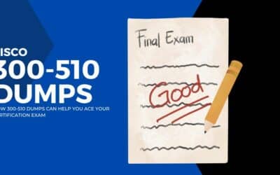 How 300-510 Dumps Can Help You Ace Your Certification Exam