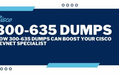 How 300-635 Dumps Can Boost Your Cisco DevNet Specialist Credentials