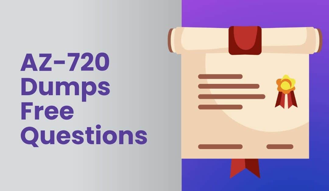 How AZ-720 Dumps Can Help You Ace Your Certification Exam