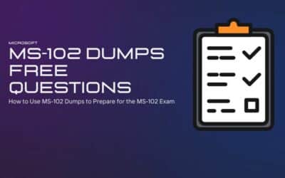 How to Use MS-102 Dumps to Prepare for the MS-102 Exam