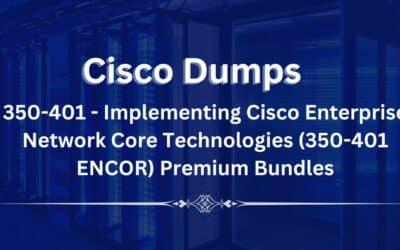 How 350-401 Dumps Empower Your Cisco Certification Journey
