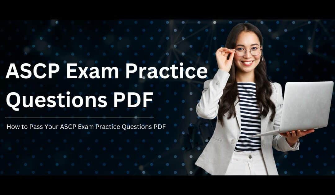ASCP Certification Exam Demystified: What You Need to Know