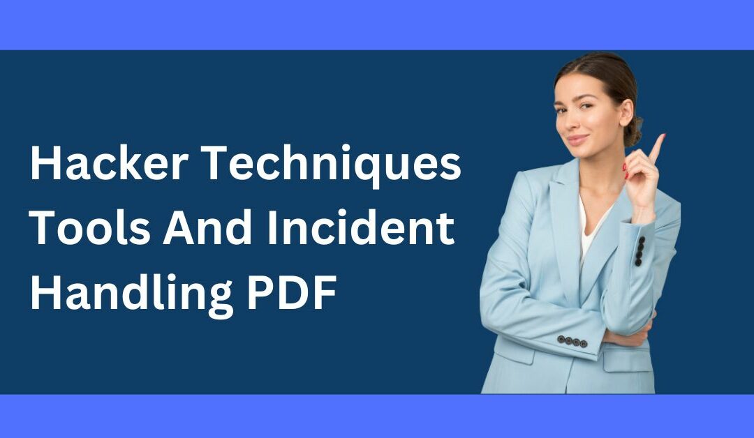 Protecting Your Business Hacker Techniques Tools And Incident Handling PDF