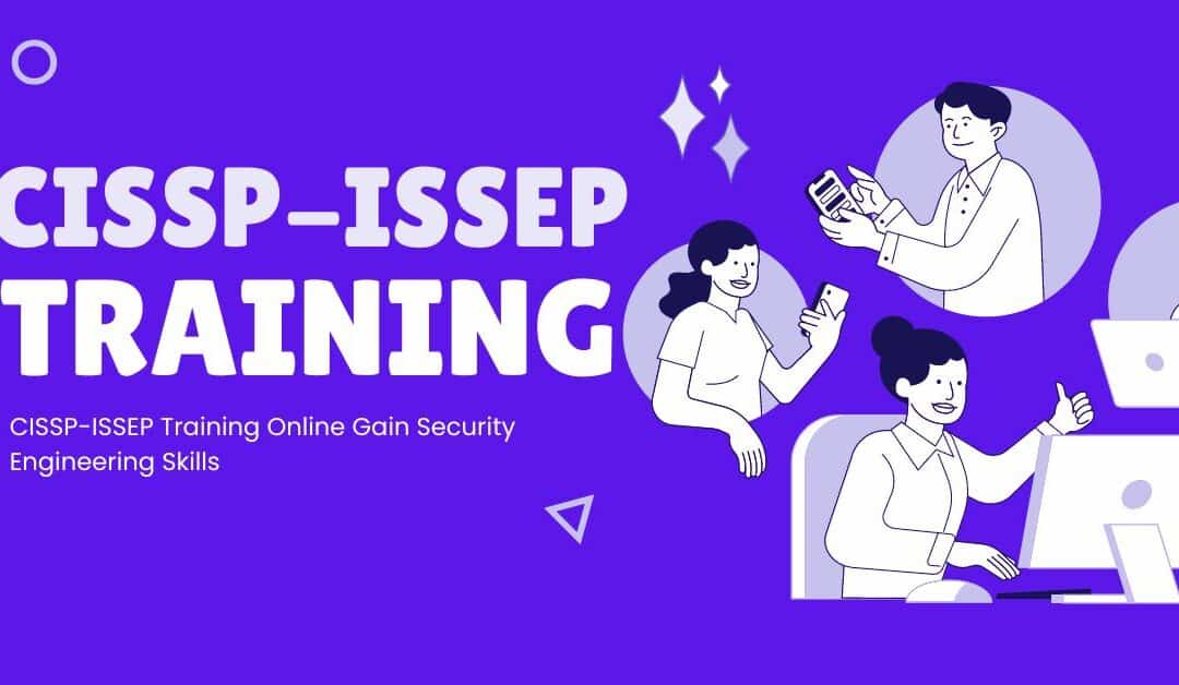 Accelerate Your Career CISSP-ISSEP Certification Training for Professionals