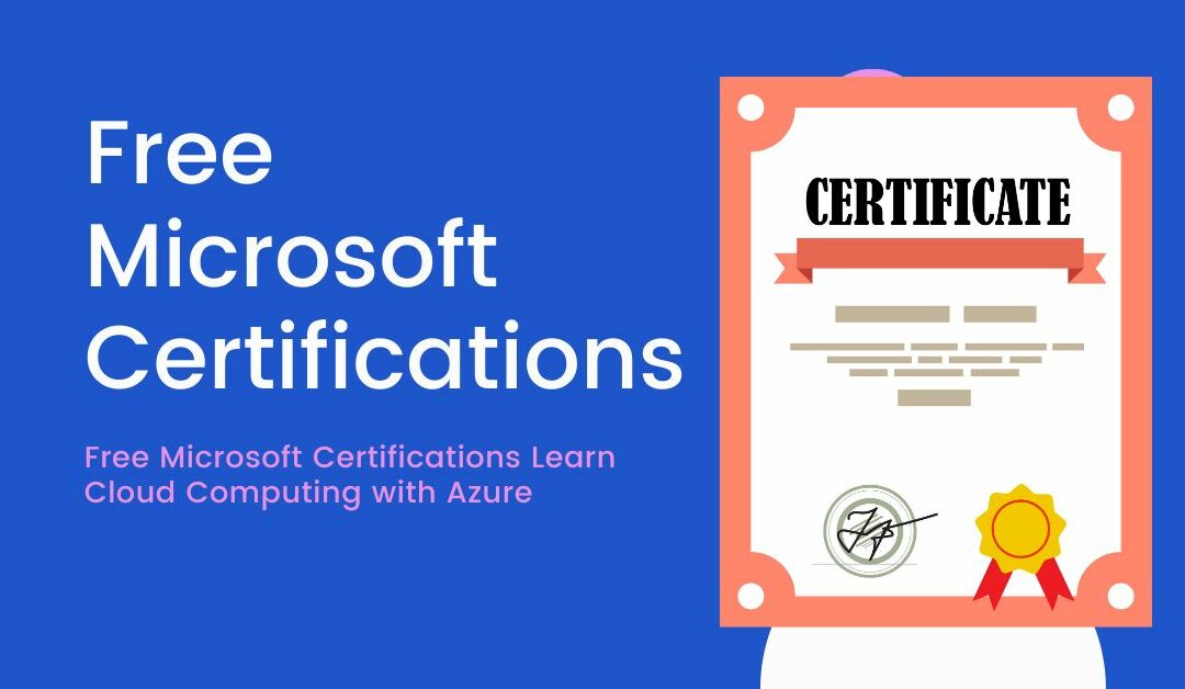 Free Microsoft Certifications Learn Cloud Computing with Azure