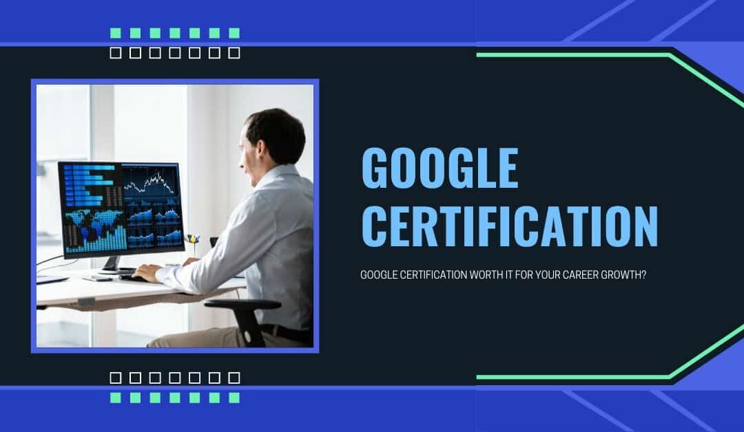 Investing in Your Future The Value of Google Certification