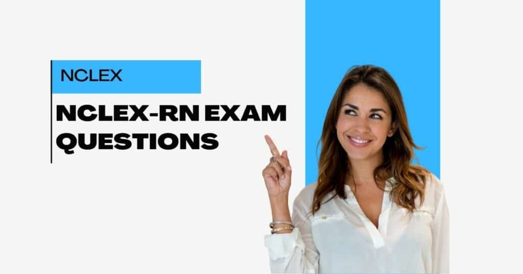 NCLEX-RN Exam Questions