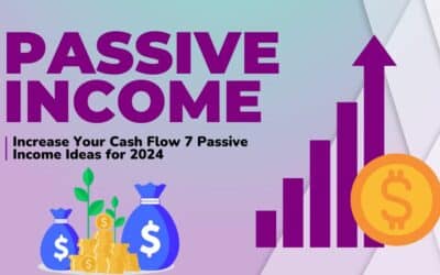 Increase Your Cash Flow 7 Passive Income Ideas for 2024