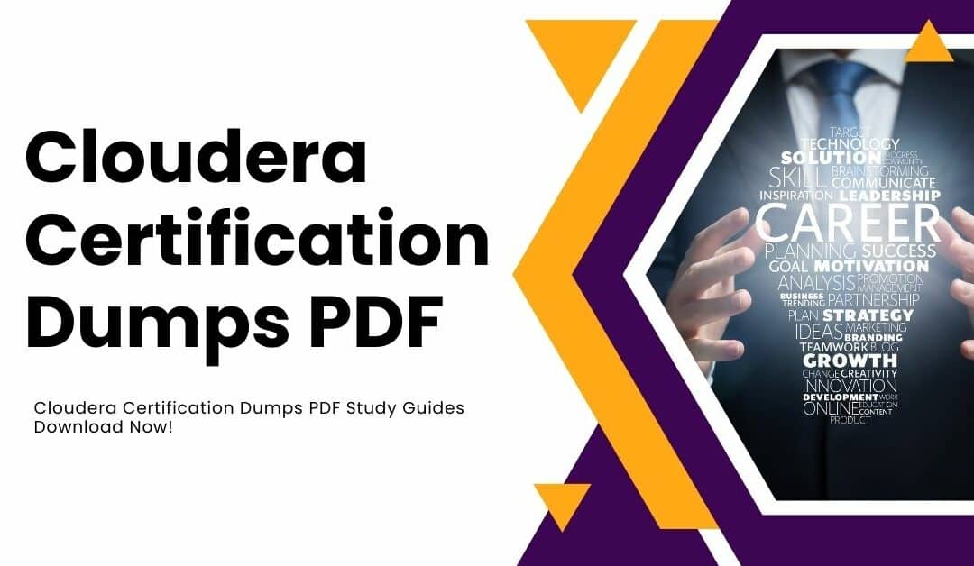 Free Cloudera Certification Dumps PDF Study Guides Download Now!