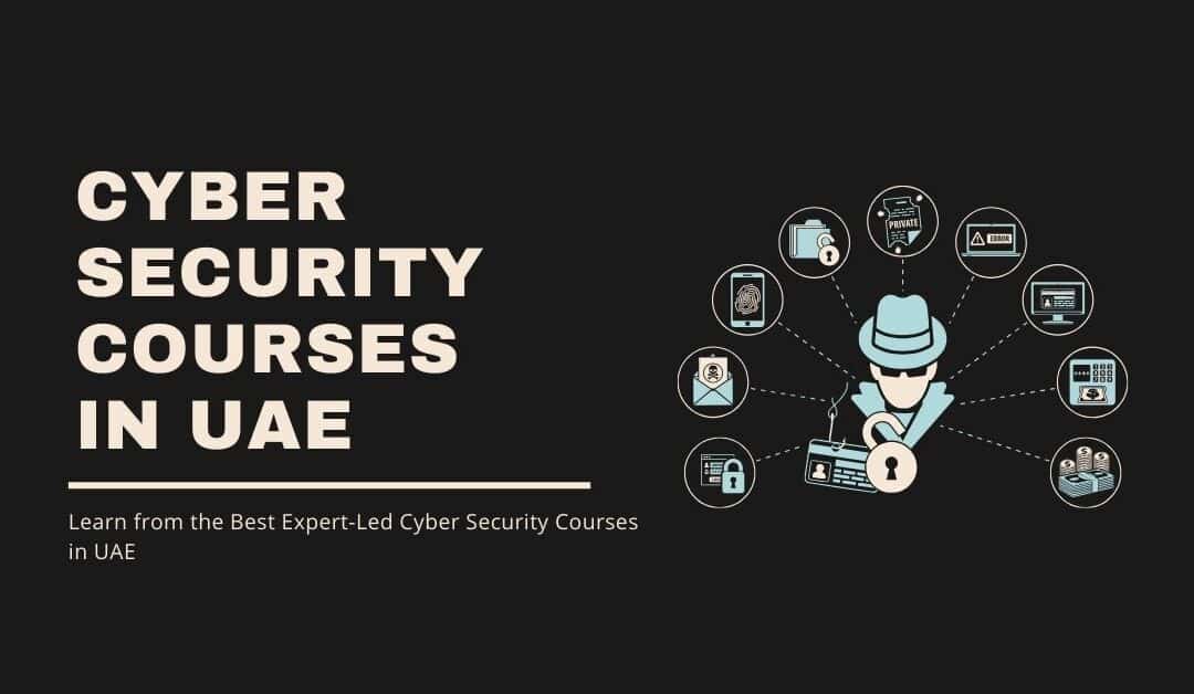 Learn from the Best Expert-Led Cyber Security Courses in UAE