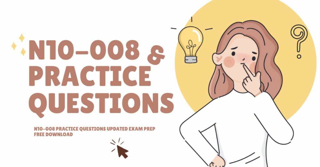 N10-008 Practice Questions