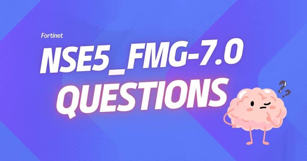 NSE5_FMG-7.0 Questions