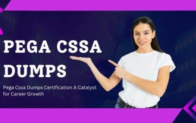 Pega Cssa Dumps Certification A Catalyst for Career Growth