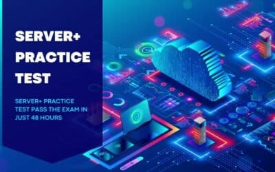 Best Server+ Practice Test Pass the Exam in Just 48 Hours