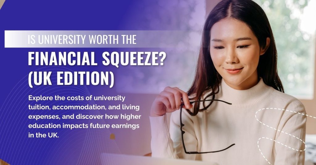 Is University Worth the Financial Squeeze? (UK Edition)