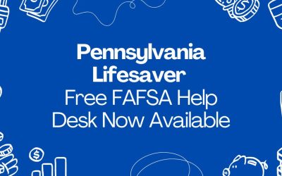 Pennsylvania Lifesaver Free FAFSA Help Desk Now Available