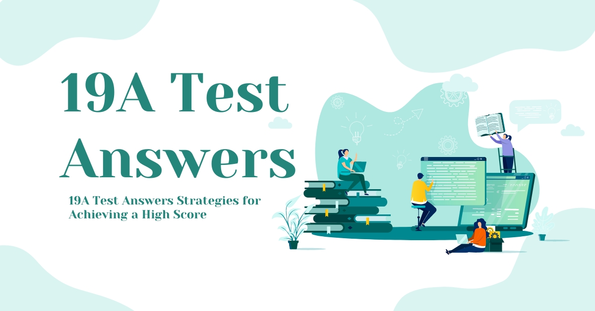 19A Test Answers Strategies for Achieving a High Score