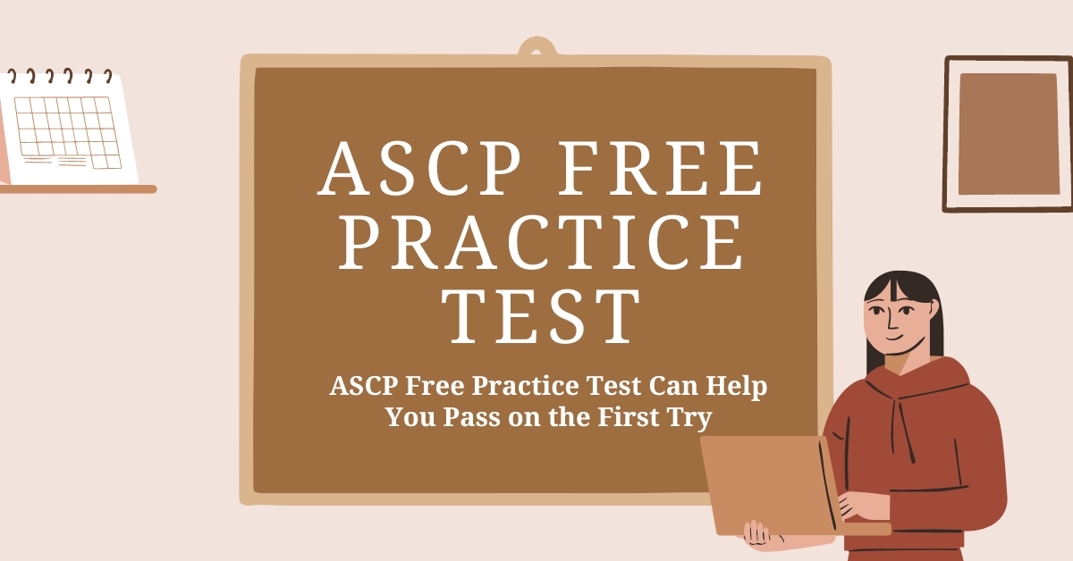 ASCP Free Practice Test Can Help You Pass on the First Try