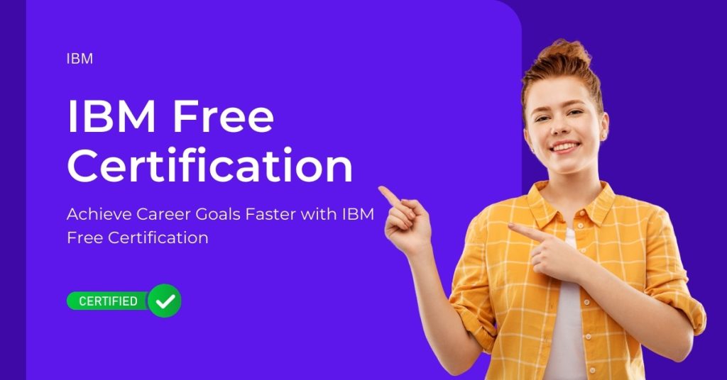 Achieve Career Goals Faster with IBM Free Certification